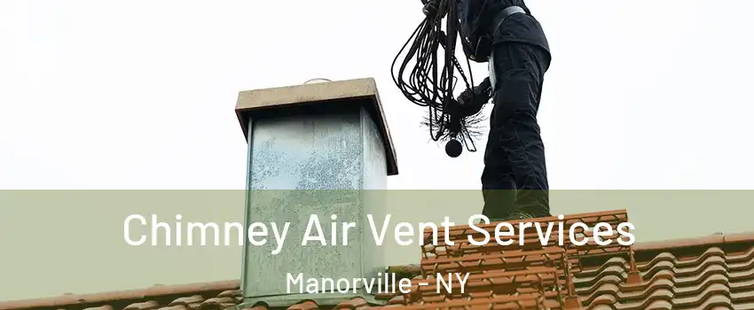  Chimney Air Vent Services Manorville - NY
