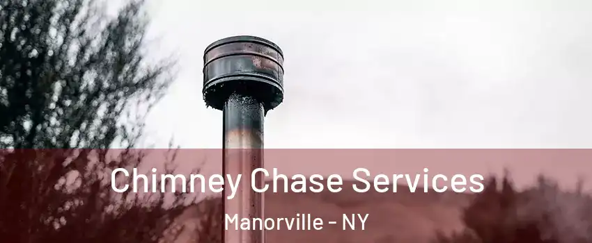  Chimney Chase Services Manorville - NY