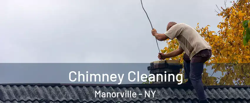 Chimney Cleaning Manorville - NY
