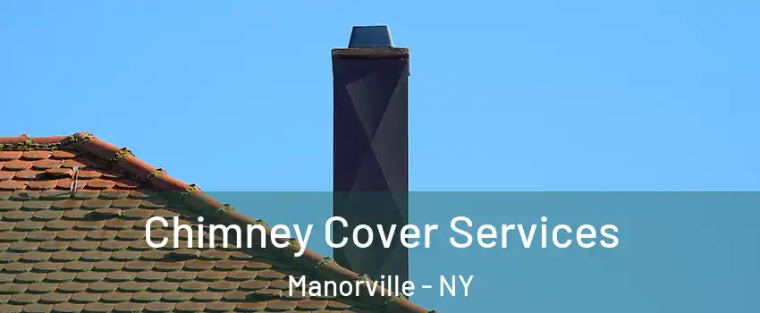  Chimney Cover Services Manorville - NY