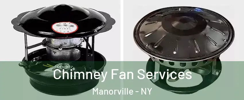  Chimney Fan Services Manorville - NY