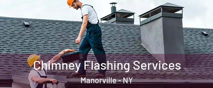  Chimney Flashing Services Manorville - NY