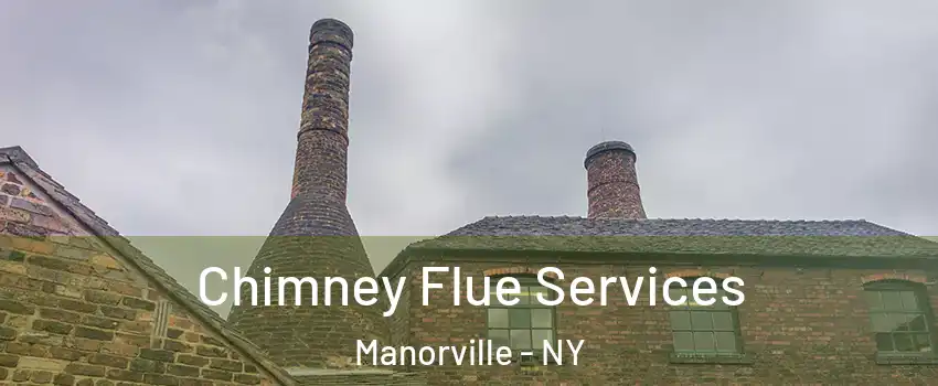  Chimney Flue Services Manorville - NY