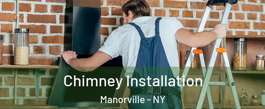  Chimney Installation Manorville - NY