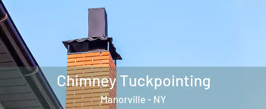  Chimney Tuckpointing Manorville - NY