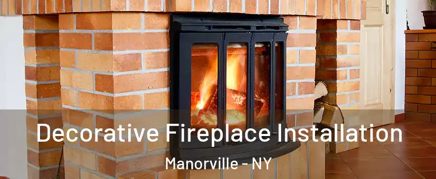  Decorative Fireplace Installation Manorville - NY