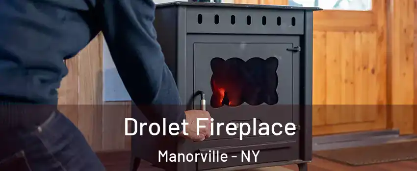  Drolet Fireplace Manorville - NY