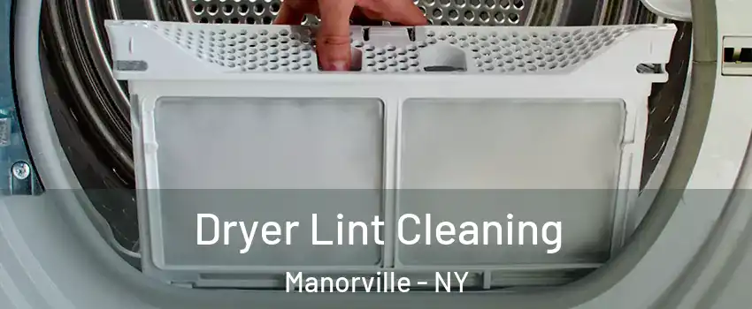  Dryer Lint Cleaning Manorville - NY