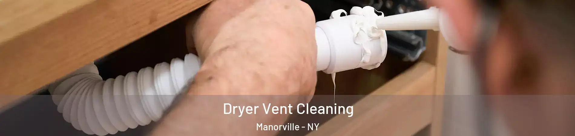  Dryer Vent Cleaning Manorville - NY
