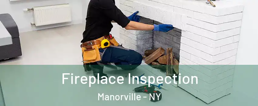  Fireplace Inspection Manorville - NY