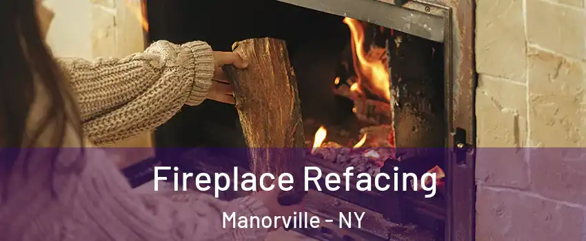  Fireplace Refacing Manorville - NY