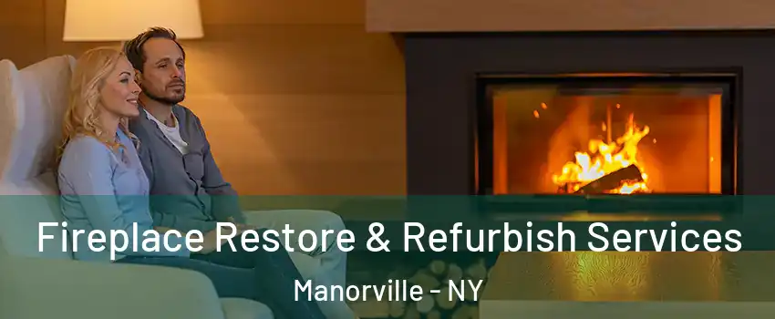  Fireplace Restore & Refurbish Services Manorville - NY