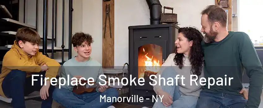  Fireplace Smoke Shaft Repair Manorville - NY