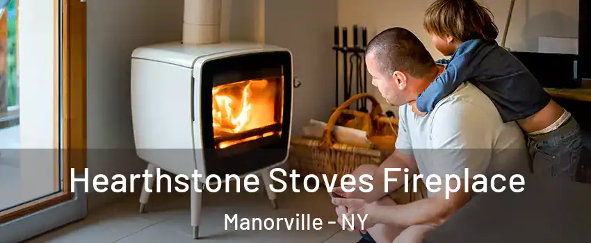  Hearthstone Stoves Fireplace Manorville - NY