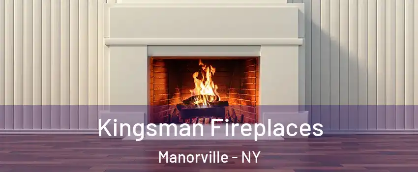  Kingsman Fireplaces Manorville - NY