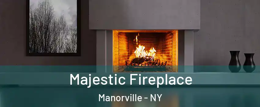  Majestic Fireplace Manorville - NY