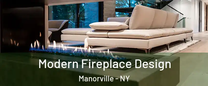  Modern Fireplace Design Manorville - NY