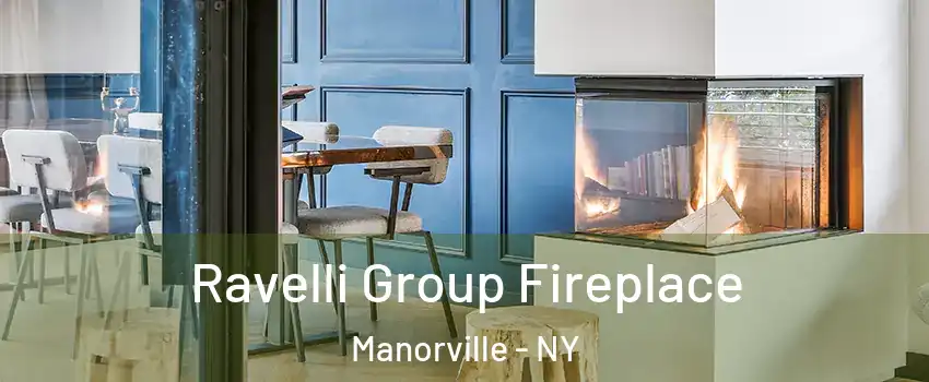  Ravelli Group Fireplace Manorville - NY