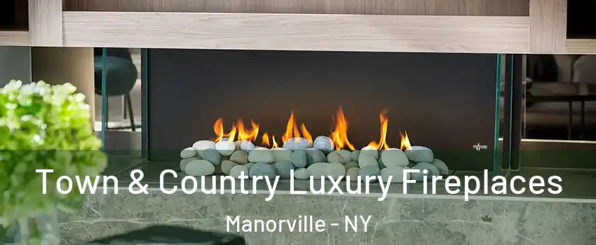  Town & Country Luxury Fireplaces Manorville - NY