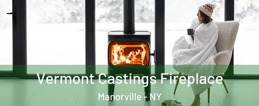  Vermont Castings Fireplace Manorville - NY